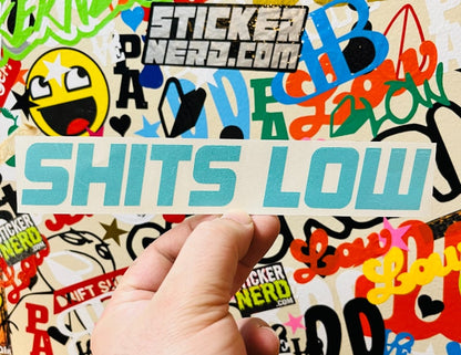 Sh*ts Low Decal - STICKERNERD.COM