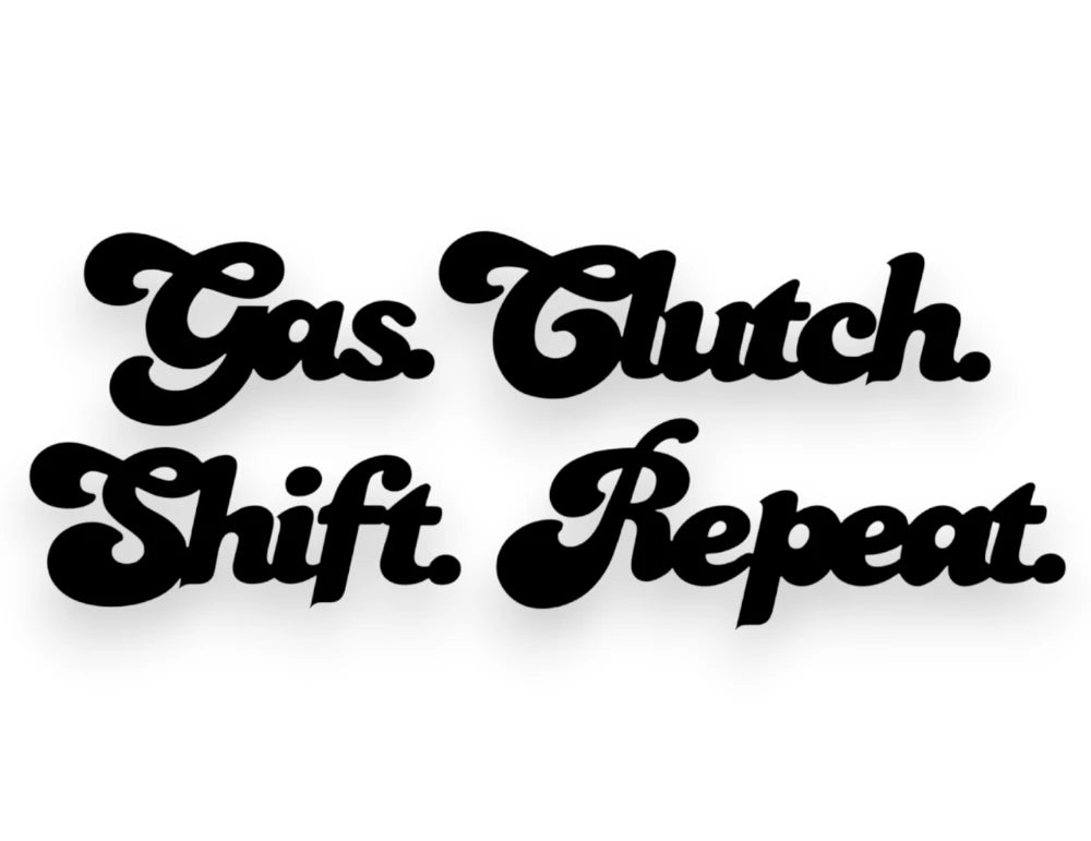 Gas Clutch Shift Repeat Sticker - Decal - STICKERNERD.COM