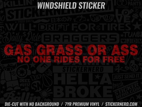 Gas Grass Ass No One Rides For Free Windshield Sticker - Decal - STICKERNERD.COM