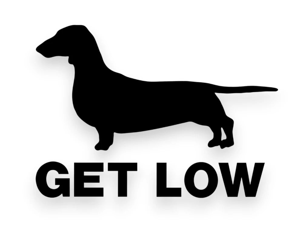 A black dachshund silhouette above the bold text 'GET LOW' on a white background.