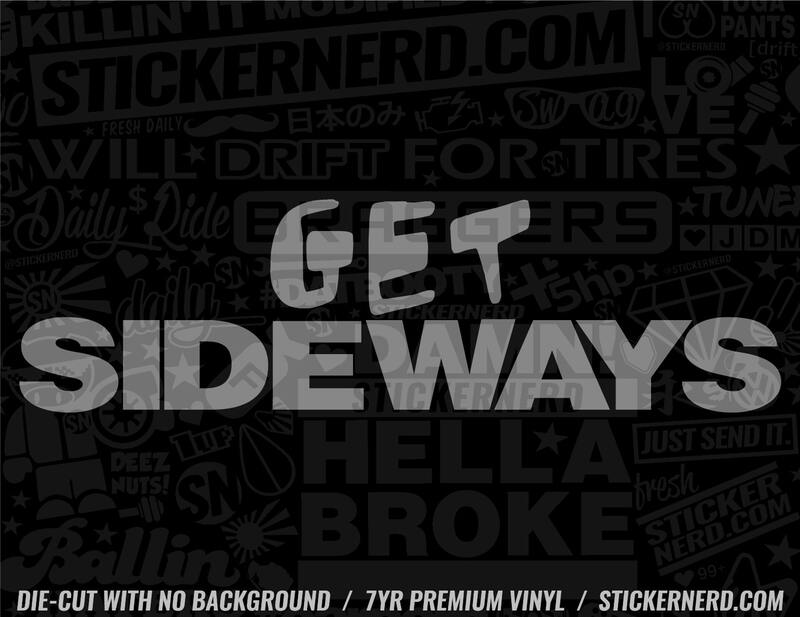 Get Sideways Sticker - Decal - STICKERNERD.COM