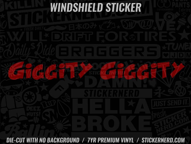 Giggity Windshield Sticker - Decal - STICKERNERD.COM
