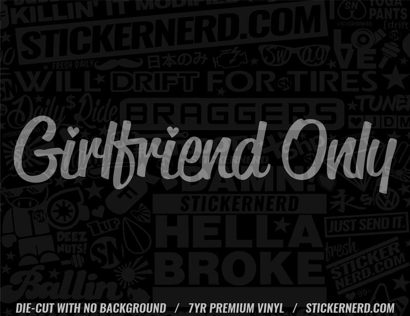 Girlfriend Only Sticker - STICKERNERD.COM