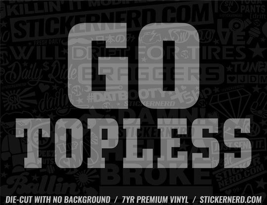 Go Topless Sticker - Window Decal - STICKERNERD.COM