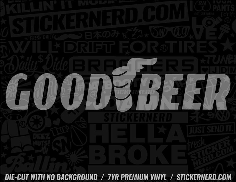 Good Beer Sticker - Decal - STICKERNERD.COM