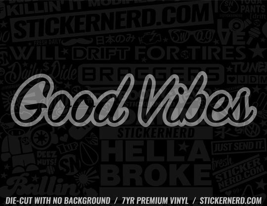 Good Vibes Sticker - Window Decal - STICKERNERD.COM
