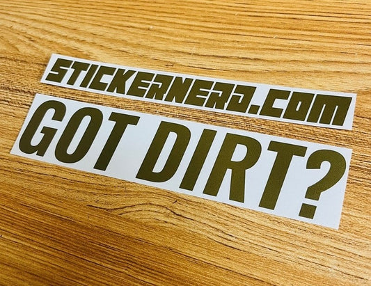 Funny Got Dirt? Decal