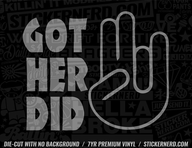 Got Her Did Shocker Sticker - Decal - STICKERNERD.COM