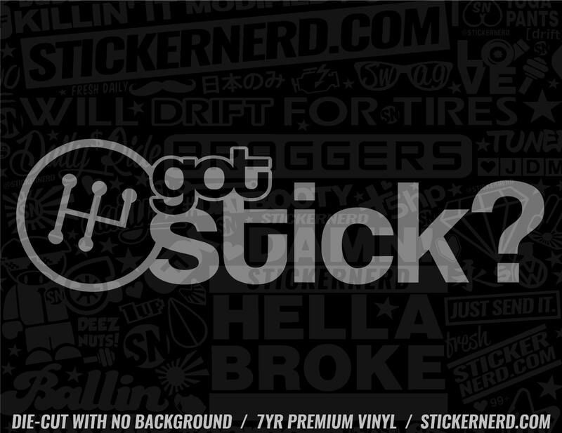 Got Stick? Sticker - Window Decal - STICKERNERD.COM
