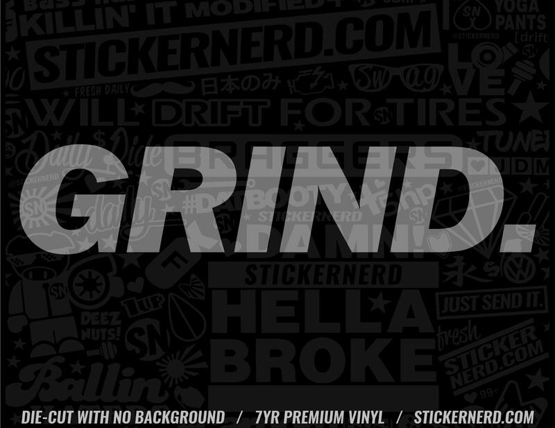 Grind Sticker - Window Decal - STICKERNERD.COM