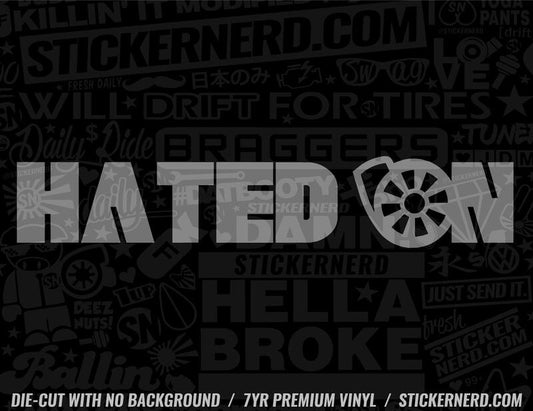 Hated On Sticker - Decal - STICKERNERD.COM