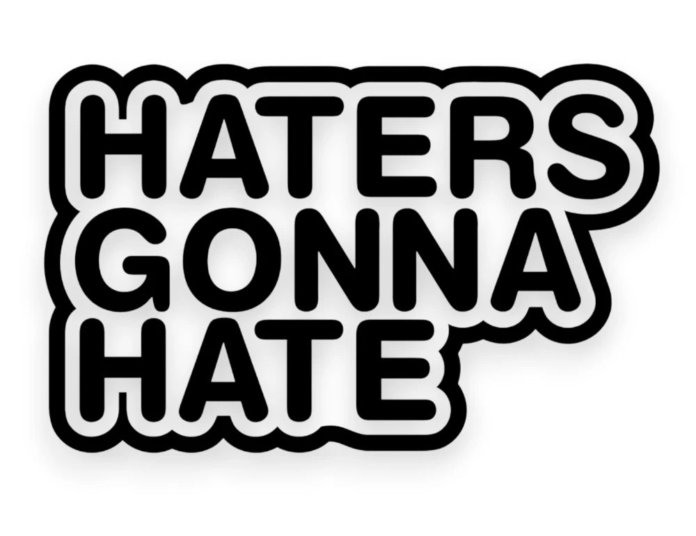 Haters Gonna Hate Sticker - Window Decal - STICKERNERD.COM
