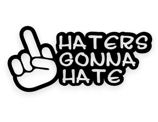 Haters Gonna Hate Sticker - Decal - STICKERNERD.COM