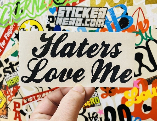 Haters Love Me Decal - STICKERNERD.COM