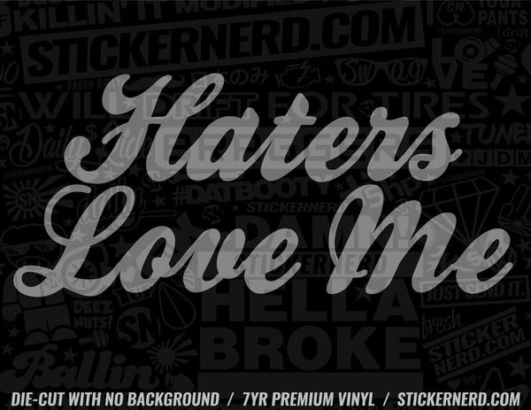 Haters Love Me Sticker - Window Decal - STICKERNERD.COM