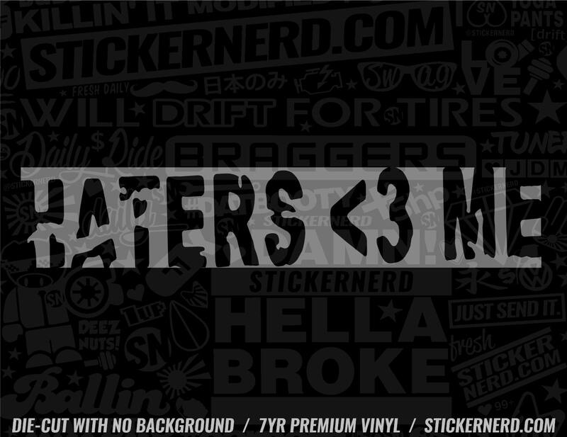 Haters Love Me Sticker - Window Decal - STICKERNERD.COM