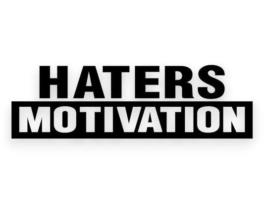 Haters Motivation Sticker - Funny Decal - STICKERNERD.COM