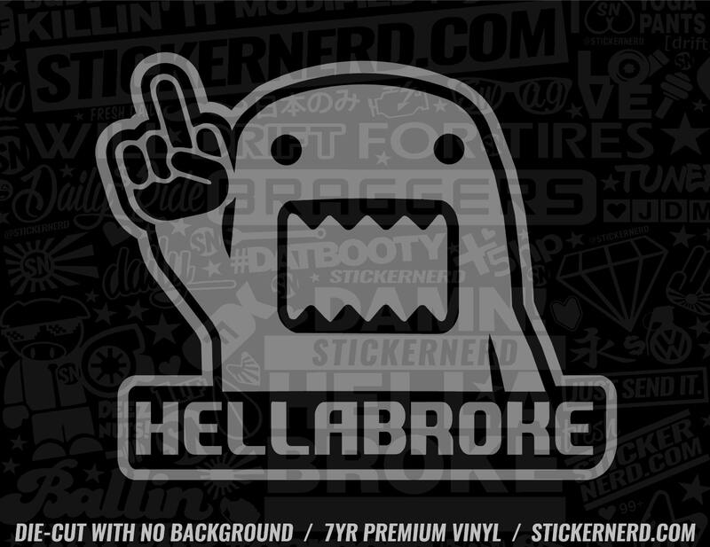 Hella Broke Sticker - Decal - STICKERNERD.COM