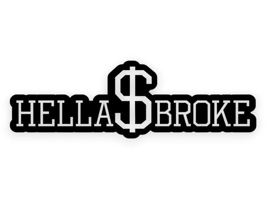 Hella Broke Sticker - Decal - STICKERNERD.COM
