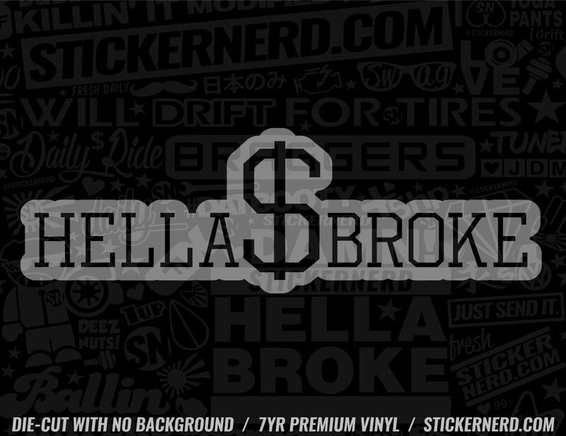 Hella Broke Sticker - Decal - STICKERNERD.COM