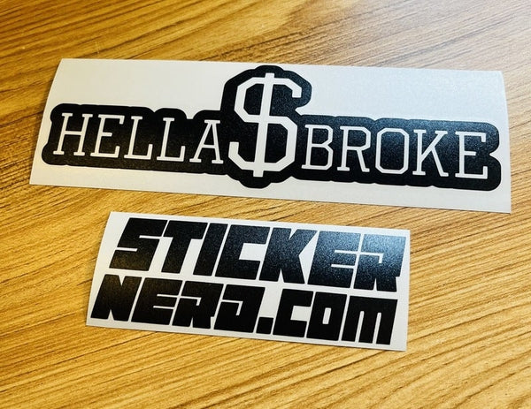 Hella Broke Sticker - Decal - STICKERNERD.COM