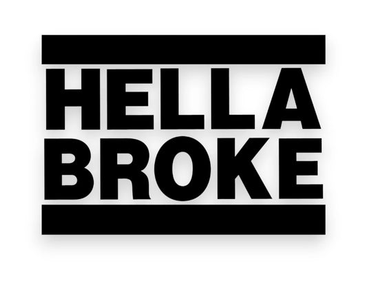 Hella Broke Sticker - Window Decal - STICKERNERD.COM