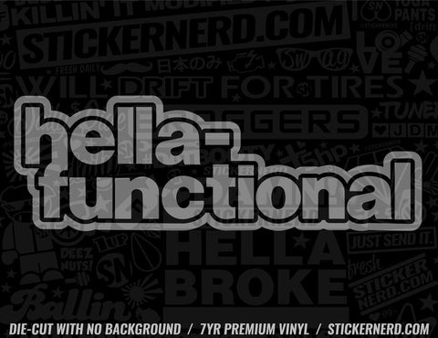 Hella Functional Sticker - Decal - STICKERNERD.COM
