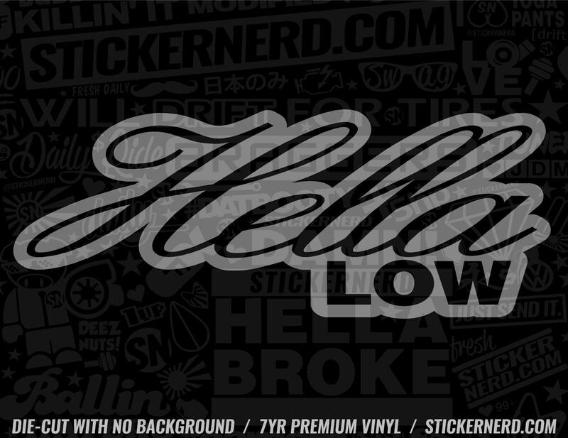 Hella Low Sticker - Window Decal - STICKERNERD.COM