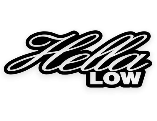 Hella Low Sticker - Window Decal - STICKERNERD.COM