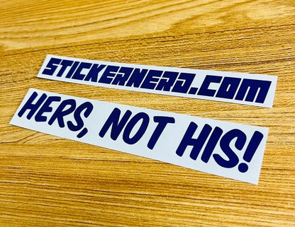 Hers Not His Decal - Funny Window Sticker 