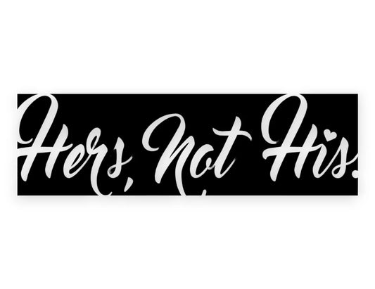 Hers Not His Sticker - Decal - STICKERNERD.COM