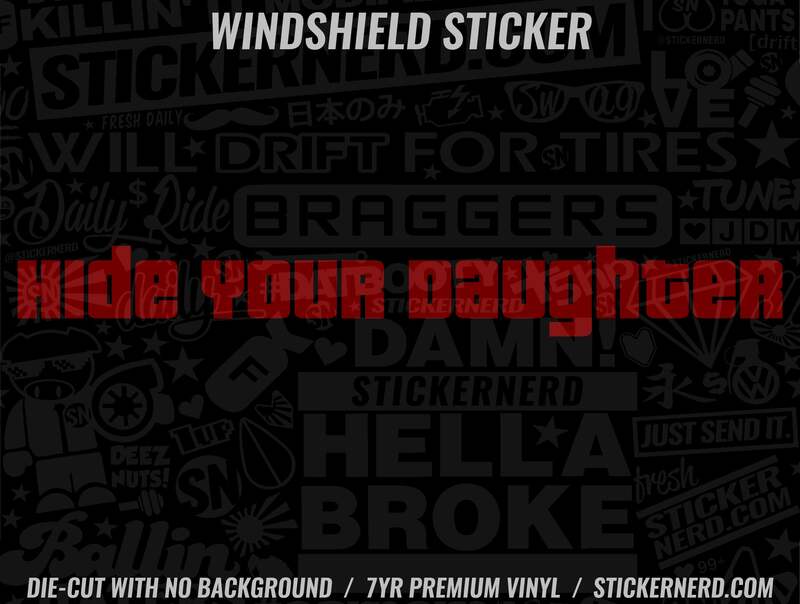Hide Your Daughter Windshield Sticker - Decal - STICKERNERD.COM