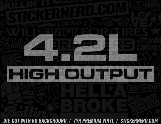 4.2L High Output Sticker - Decal - STICKERNERD.COM