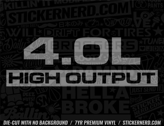 4.0L High Output Sticker - Decal - STICKERNERD.COM