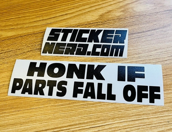 Honk If Parts Fall Off Sticker - Decal - STICKERNERD.COM