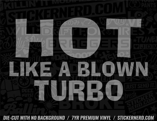 Hot Like A Blown Turbo Sticker - Decal - STICKERNERD.COM