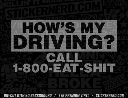 How's My Driving? Call 1-800 Eat Shit Sticker - Decal - STICKERNERD.COM