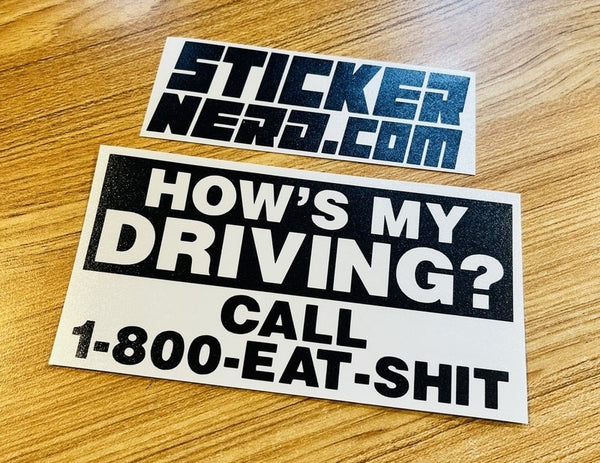 How's My Driving? Call 1-800 Eat Shit Decal -  STICKERNERD.COM