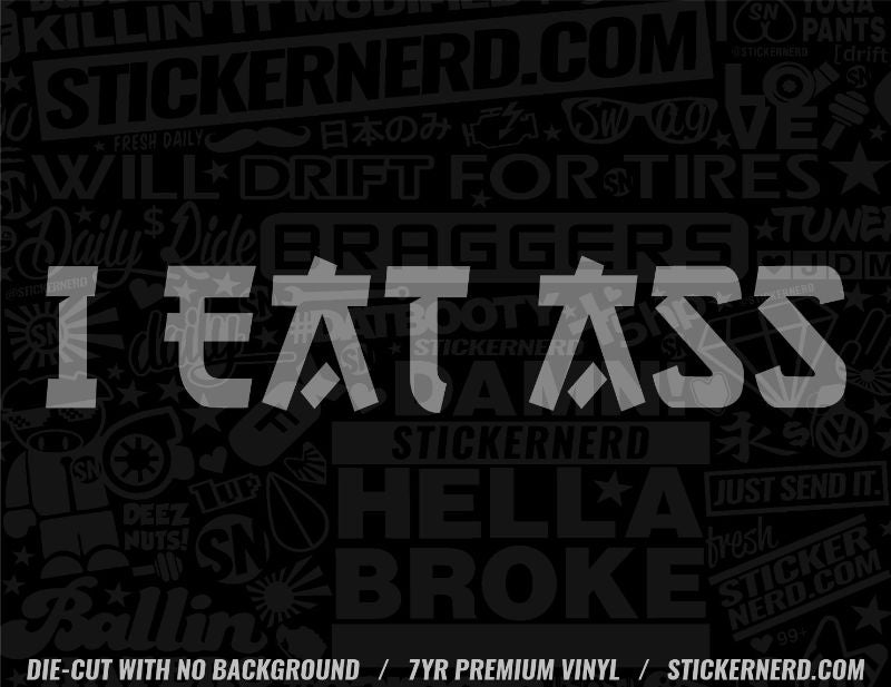 I Eat Ass Sticker - STICKERNERD.COM