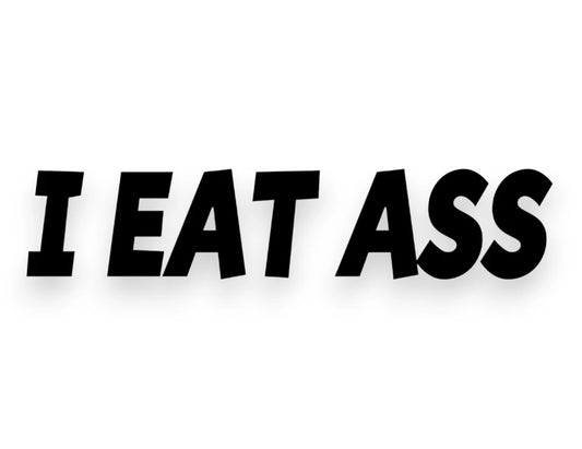 I Eat Ass Sticker - Funny Decal - STICKERNERD.COM
