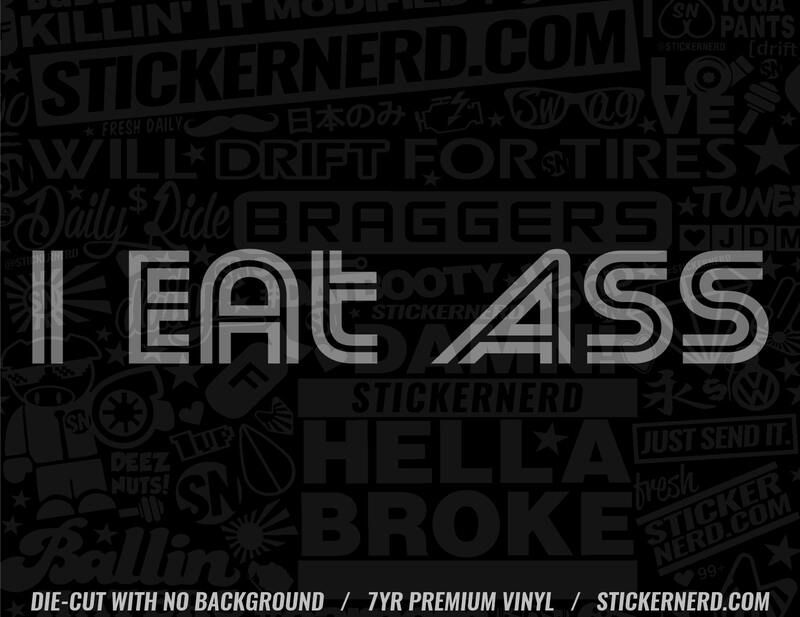 I Eat Ass Sticker - STICKERNERD.COM