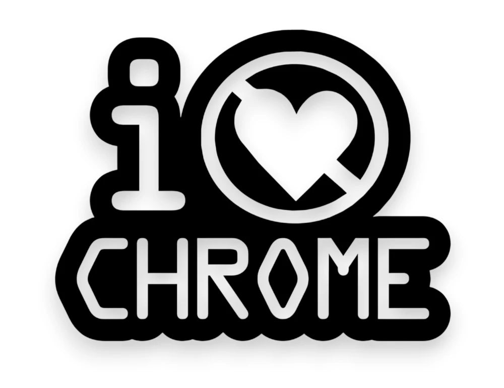 I Hate Chrome Sticker - Window Decal - STICKERNERD.COM