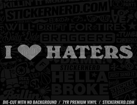 I Heart Haters Sticker - Window Decal - STICKERNERD.COM