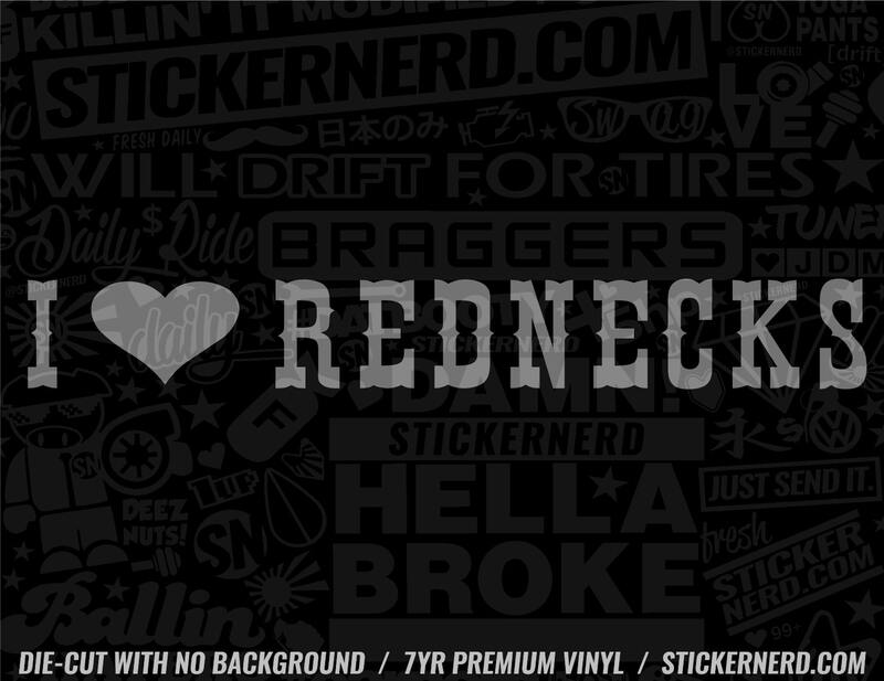 I Heart Rednecks Sticker - Decal - STICKERNERD.COM
