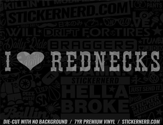 I Heart Rednecks Sticker - Decal - STICKERNERD.COM