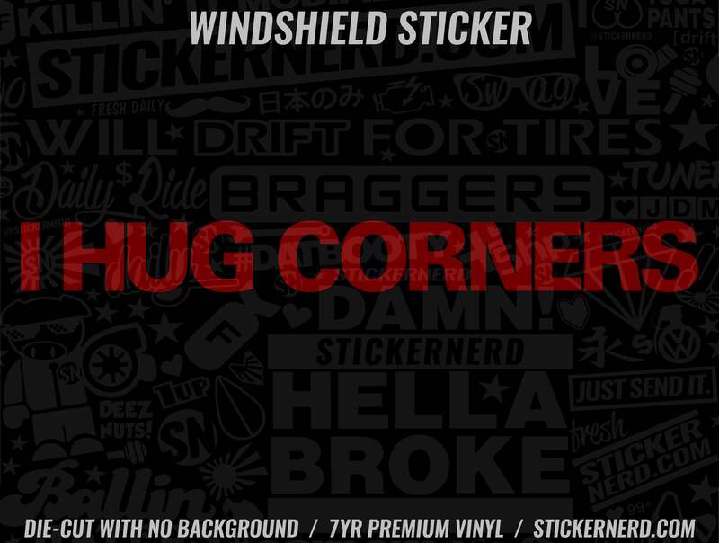 I Hug Corners Windshield Sticker - Decal - STICKERNERD.COM