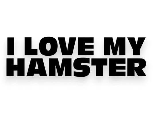 I Love My Hamster Sticker - Decal - STICKERNERD.COM