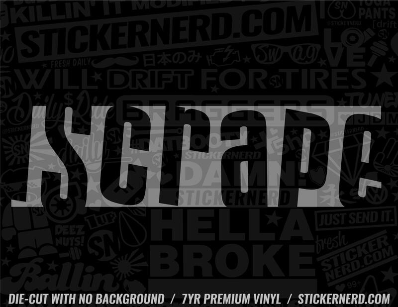 I Scrape Sticker – StickerNerd.com