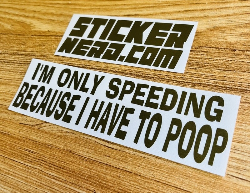 I'm Only Speeding Because I Have To Poop Decal - STICKERNERD