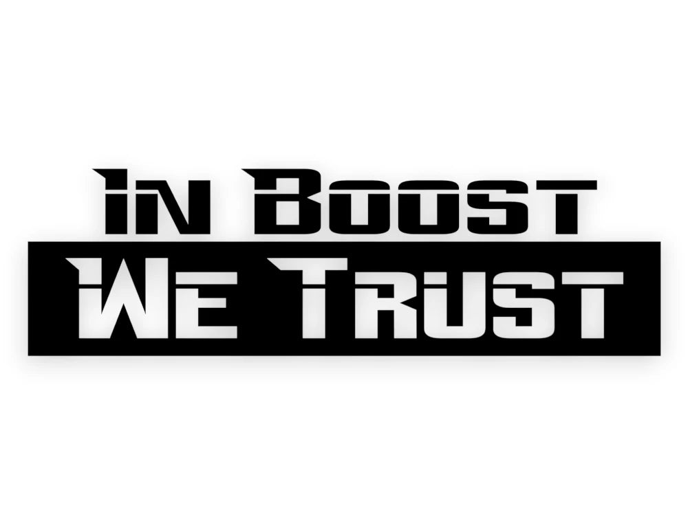 In Boost We Trust Sticker - Decal - STICKERNERD.COM
